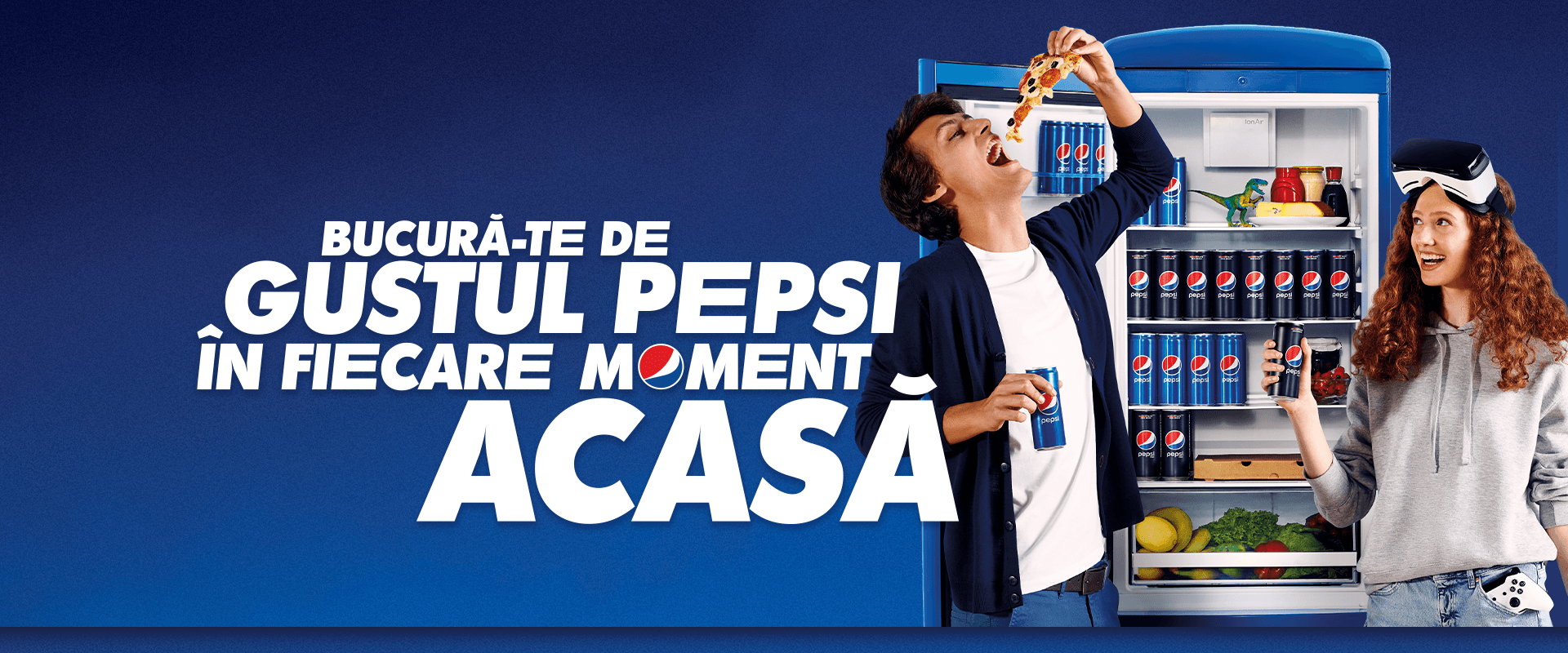 Bucura-te de gustul Pepsi in fiecare moment acasa!